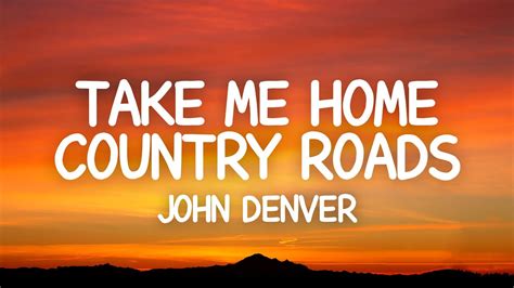 take me home country roads song.